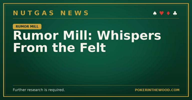Rumor Mill: Whispers From the Felt